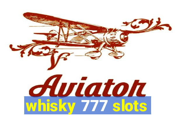 whisky 777 slots